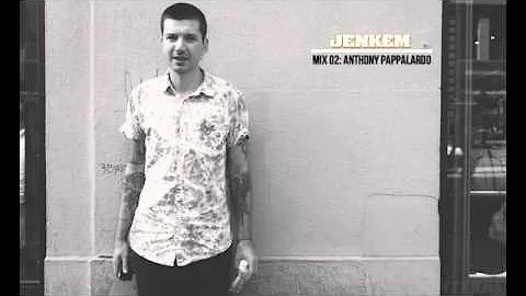 JENKEM MIX 02: ANTHONY PAPPALARDO