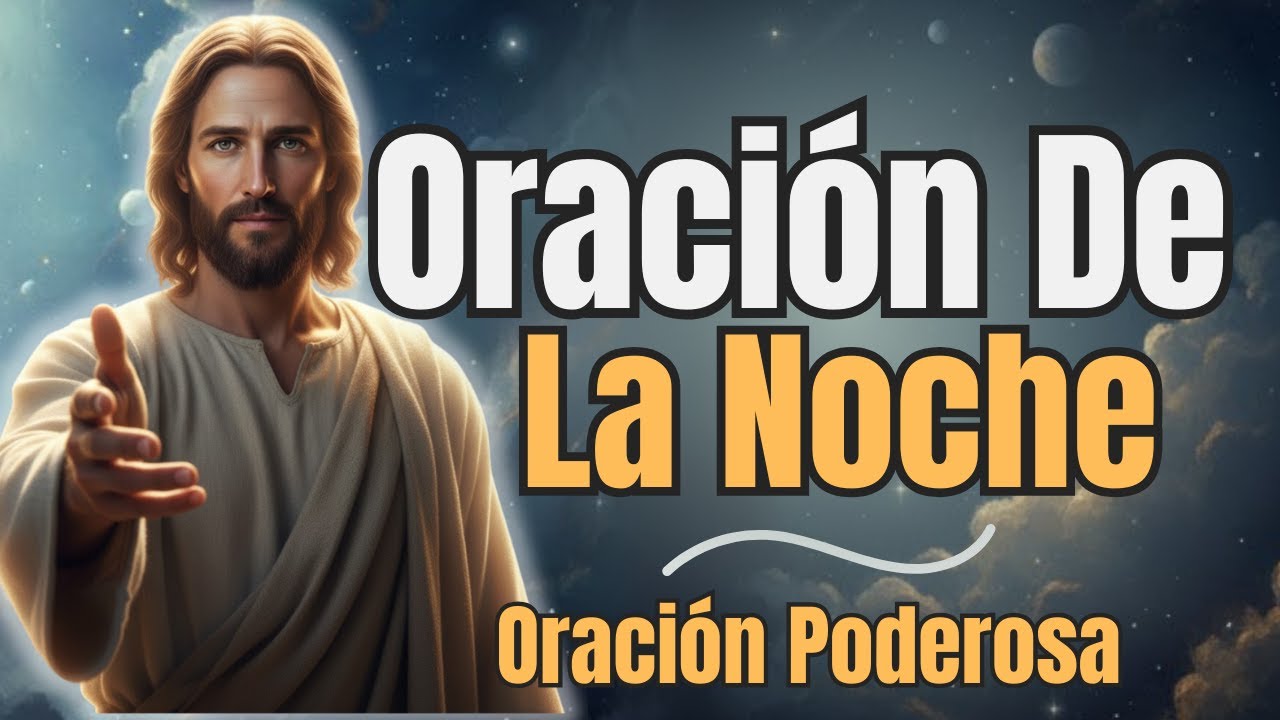 🌙Oración de la Noche de Hoy | Dios Está Contigo Esta Noche | Oración ...