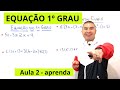 EQUAÇÃO DO 1º GRAU | EM 9 MINUTOS | AULA 2