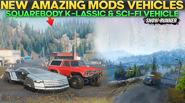 New Squarebody K-lassic Sci-Fi Mods Vehicles in SnowRunner You Need to Know