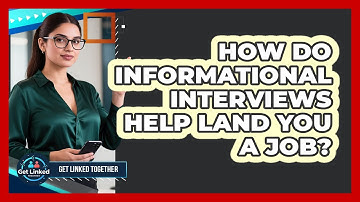 How Do Informational Interviews Help Land You A Job? - Get Linked Together