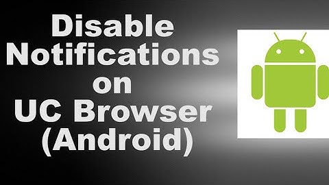 Disable Notifications on UC Browser Android