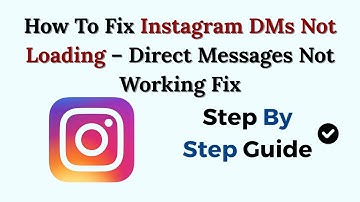 How To Fix Instagram DMs Not Loading (2025) – Direct Messages Not Working Fix