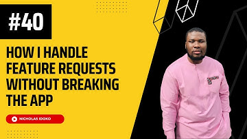 #40. How I Handle Feature Requests Without Breaking the App