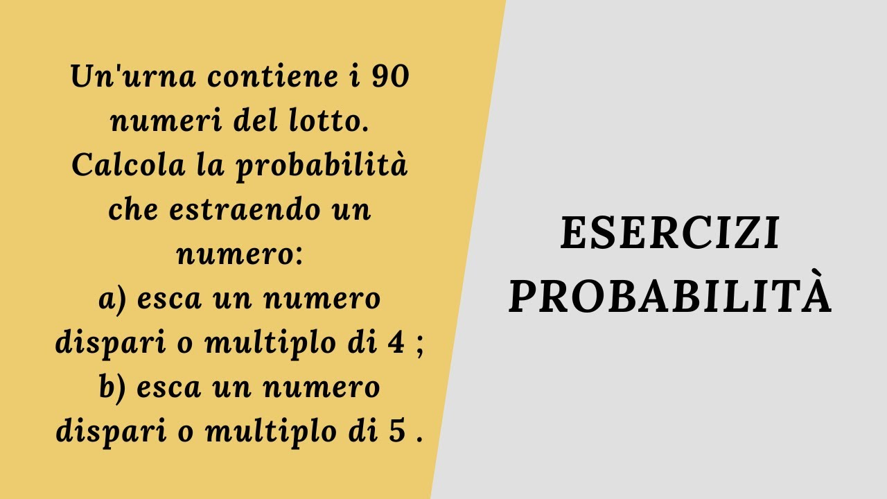 Esercizi probabilità - Un'urna contiene i 90 numeri del lotto... - YouTube