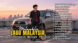 Lagu Malaysia Paling Sedih | Lagu Populer Indonesia Melayu Lagu Malaysia Paling Sedih | Lagu Populer Indonesia Melayu
