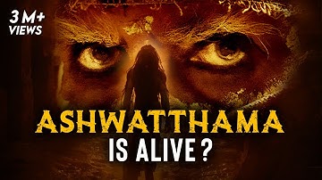 Proof that Ashwatthama is Still Alive - Kalki 2898 Introducing Ashwatthama | Explained in 13 minutes