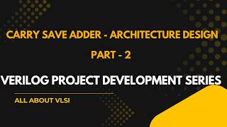 Carry Save Adder in Verilog | Step-by-Step Code Implementation + Explanation