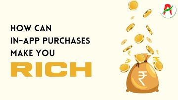 How Can In-App Purchases Make You Rich?