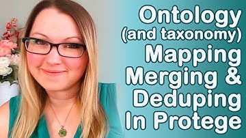 Ontology and Taxonomy Mapping, Merging, and Deduping in Protege