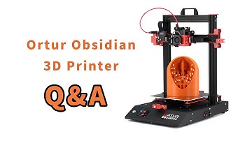 Ortur Obsidian 3D Printer FAQ
