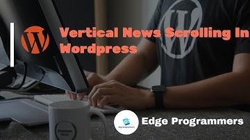 VERTICAL NEWS SCROLLING IN WORDPRESS ‑ Wordpress Tutorial #16
