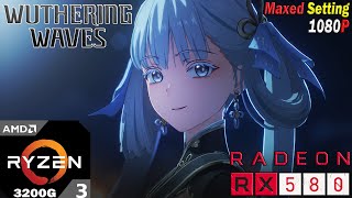 RX 580 - Wuthering Waves | 1080P Max Settings + Graphics Preset