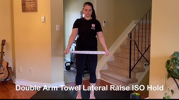 Double Arm Towel Lateral Raise ISO Hold