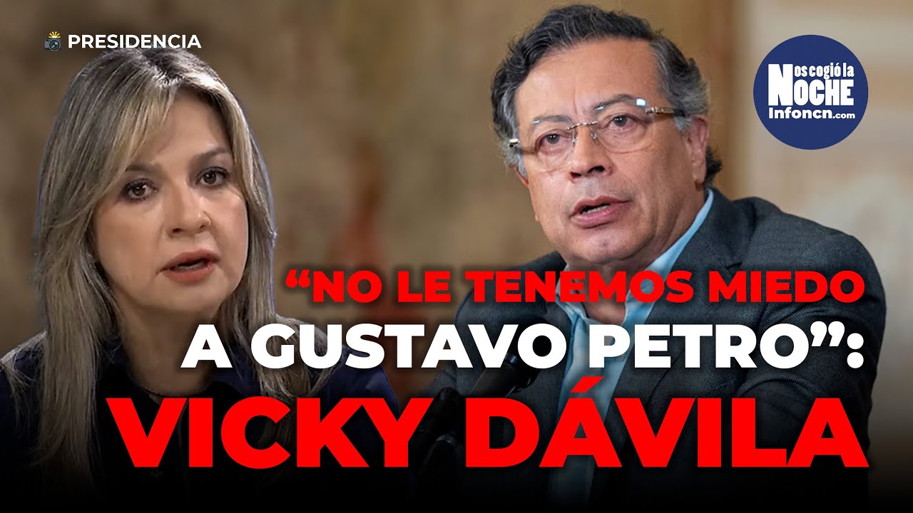 No Le Tenemos Miedo A Gustavo Petro: Vicky Dávila
