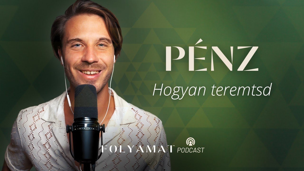 PÉNZ • Hogyan teremtsd