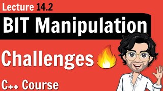 14.2 BIT Manipulation Challenges | C++ Placement Course