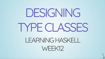 Learning Haskell Week12 - Designing Type Classes