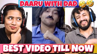 Daaru With Dad | Harsh Beniwal Reaction Part 1