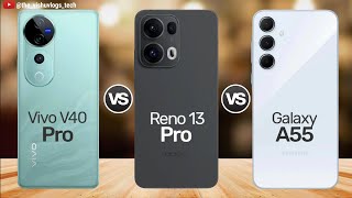 OPPO Reno 13 Pro vs Vivo V40 Pro vs Galaxy A55; ⚡ Which is the Best Camera Phone Under 40000? 🔥🔥