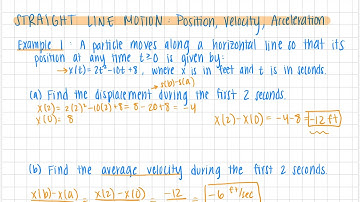 Straight Line Motion (Position, Velocity, and Acceleration) Examples