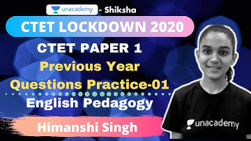 CTET Lockdown 2020 (Paper 1 & 2 ) l PYQ-01 | English Pedagogy | Himanshi Singh | Unacademy Shiksha