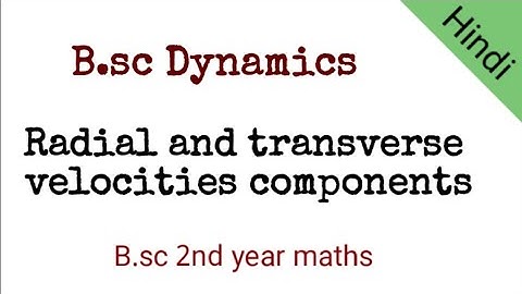 Radial and transverse velocities || Bsc part 2 maths honours
