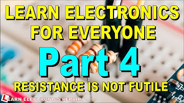 Learn Electronics Beginners Lesson 4 Resistors In Series and Parallel