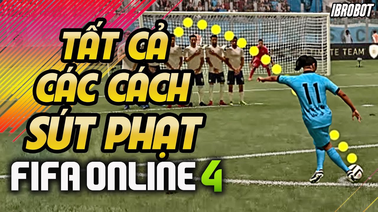 TẤT CẢ CÁCH SÚT PHẠT TRONG FIFA ONLINE 4 – TRIVELA, KNUCKLEBALL, RABONA!