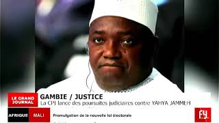 GAMBIE/ JUSTICE : La CPI lance des poursuites judiciaires contre YAHYA JAMMEH (Le 20H)