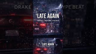 Drake x Future Type Beat – “Late Again”  Moody Trap Beat