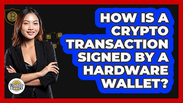 How Is A Crypto Transaction Signed By A Hardware Wallet?