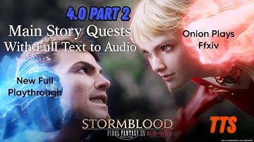 FFXIV SB 4.0 Full MSQ Text to Speech #2 A Friend of a Friend in Need