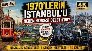 1970’lerin İstanbul’u Neden Herkesi Özletiyor? | 4K Renkli Tarih Yolculuğu