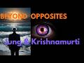 The Secret Nobody Sees: Jung, Krishnamurti, and the Truth Beyond Duality