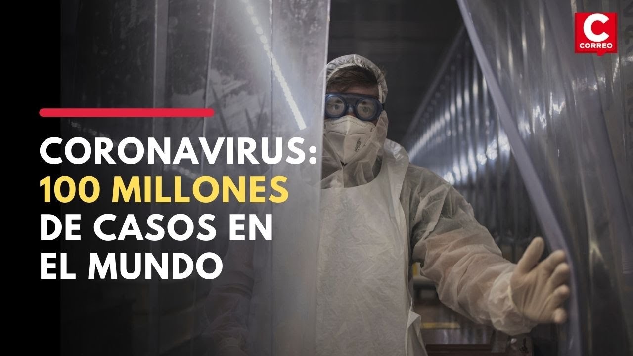 Coronavirus: el mundo llegó a los 100 millones de casos positivos - YouTube