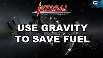 Kerbal Space Program - How to Use Gravity To Save Fuel Effectively