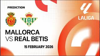 Mallorca VS Real Betis | Spain La Liga Match Prediction