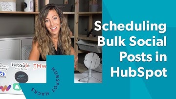 Save Time with Bulk Social Scheduling in HubSpot
