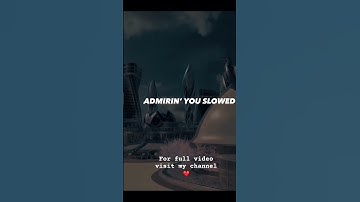 Thumbnail of Admirin’ you slow reverb ~ full video in channel❤️
