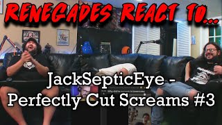 Renegades React to... @jacksepticeye - Perfectly Cut Screams #3