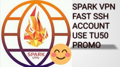 SPARK VPN FAST SSH ACCOUNT 😘😘