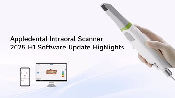 Appledental Intraoral Scanner 2025 H1 Software Update Highlights