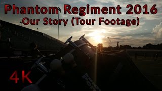 Phantom Regiment 2016: Our Story (4K)