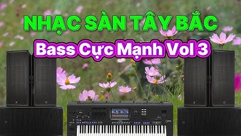 ⚡️ NHẠC SÀN TÂY BẮC REMIX MỚI NHẤT 2026 / DANCE CỰC BỐC TẠI ĐÁM CƯỚI / BASS CỰC MẠNH VOL 3 !