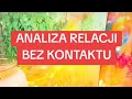 Relacja bez kontaktu💕Analiza🦋wybierz obiekt