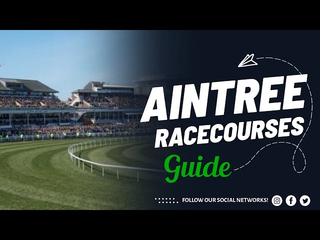 Aintree Racecourse | British Racecourses Review