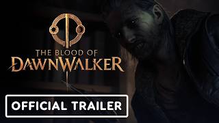 The Blood of Dawnwalker - Official Gameplay Trailer| IGN Summer of Gaming