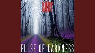 Pulse of Darkness