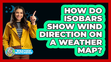 How Do Isobars Show Wind Direction On A Weather Map? - Weather Watchdog